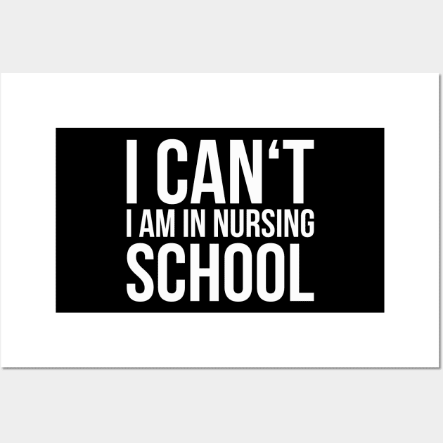 I CAN'T I AM IN NURSING SCHOOL funny saying Wall Art by star trek fanart and more